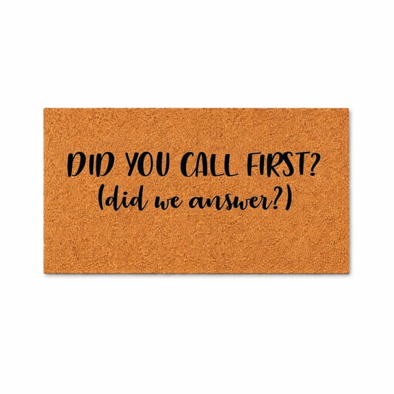 Did You Call First Did We Answer Doormat, Funny Welcome Entryway Mat, Outdoor Indoor Door Mat (24x48 inches) WoodByStu 1085