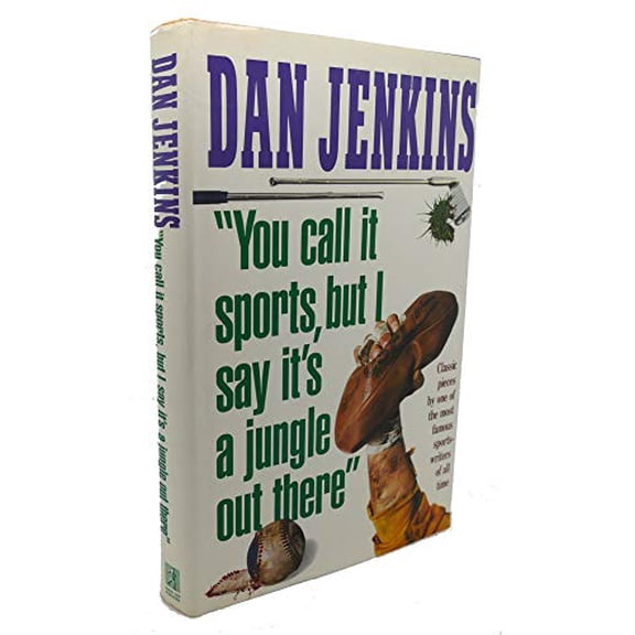 Pre-Owned You Call It Sports, But I Say It's a Jungle Out There (Hardcover) 0671690213 9780671690212
