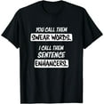 thumbnail image 1 of You Call Them SWEAR WORDS I Call Them SENTENCE ENHANCERS, 1 of 3
