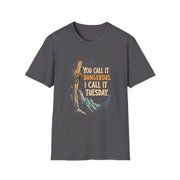 You Call it Dangerous I call it Tuesday Outdoor Climbing Graphic T-Shirt