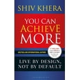 thumbnail image 1 of You Can Achieve More : Live By Design, Not By Default (Paperback), 1 of 1