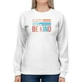 thumbnail image 1 of You Can Be Kind Women Sweatshirt, Female Large, 1 of 4