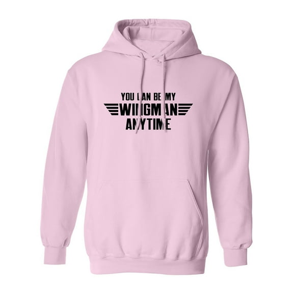 You Can Be My Wingman Anytime Adult Hooded Sweatshirt