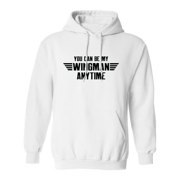 You Can Be My Wingman Anytime Adult Hooded Sweatshirt