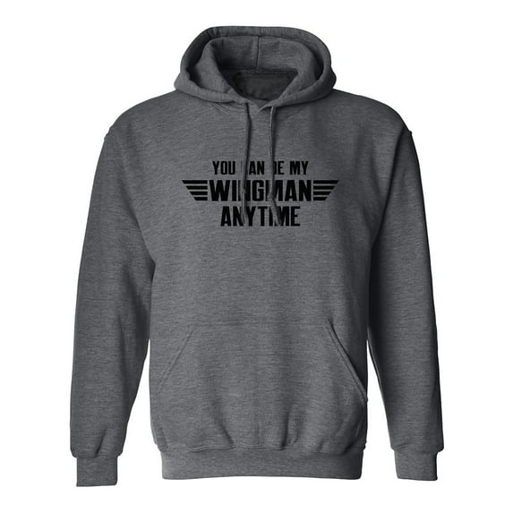 You Can Be My Wingman Anytime Adult Hooded Sweatshirt