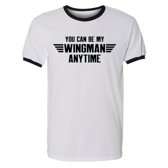 You Can Be My Wingman Anytime Adult Short Sleeve Ringer T-shirt