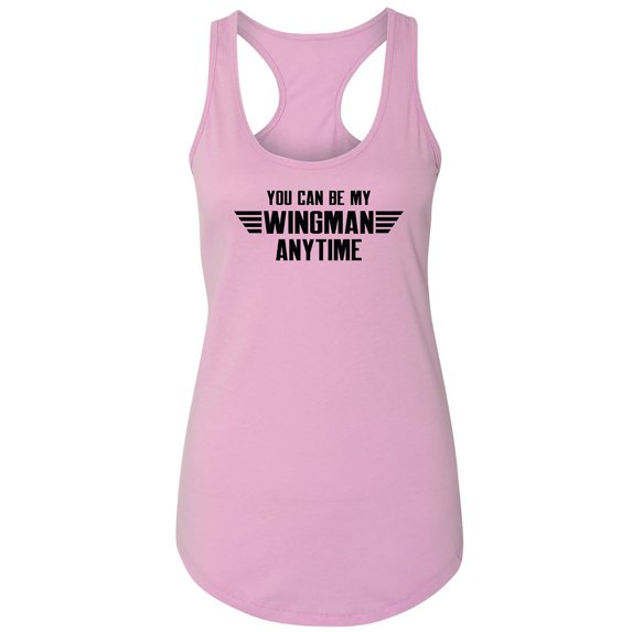 You Can Be My Wingman Anytime Racerback Tank