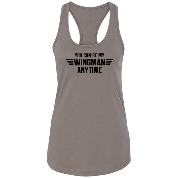 You Can Be My Wingman Anytime Racerback Tank