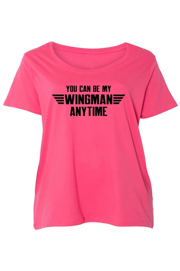 You Can Be My Wingman Anytime Womens Plus Size Scoopneck Tee