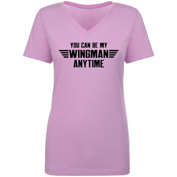 You Can Be My Wingman Anytime Womens V-Neck T-Shirt