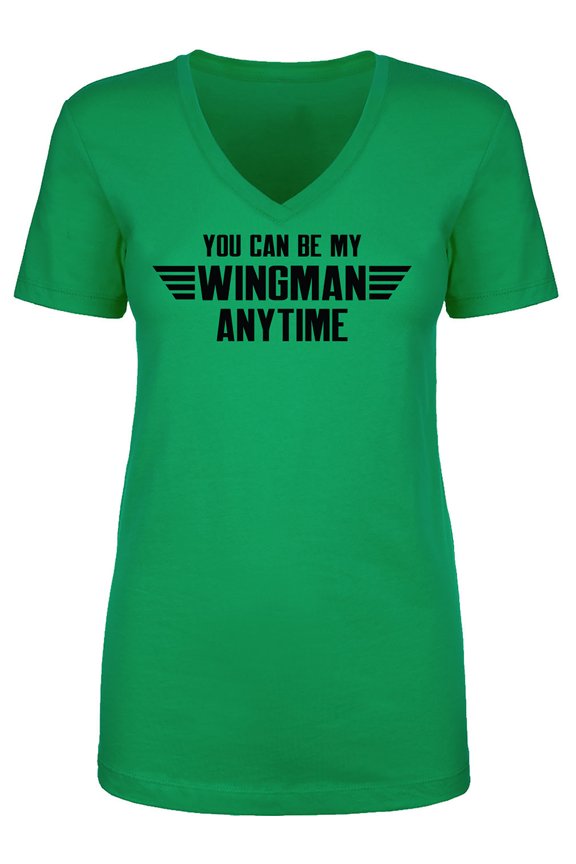 You Can Be My Wingman Anytime Womens V-Neck T-Shirt