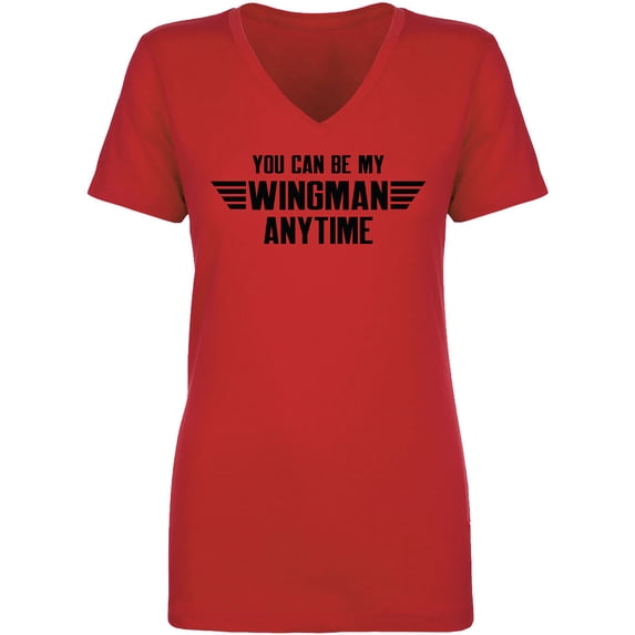 You Can Be My Wingman Anytime Womens V-Neck T-Shirt