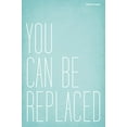 thumbnail image 1 of You Can Be Replaced Demotivational Poster Print, 1 of 1