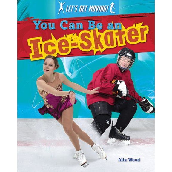 Pre-Owned You Can Be an Ice-Skater (Paperback) 9781482402841