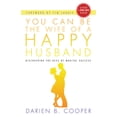 thumbnail image 1 of Pre-Owned You Can Be the Wife of a Happy Husband: Discovering the Keys to Marital Success (Paperback) 076843601X 9780768436013, 1 of 1