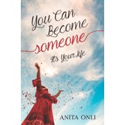 You Can Become Someone It's Your Life, Paperback