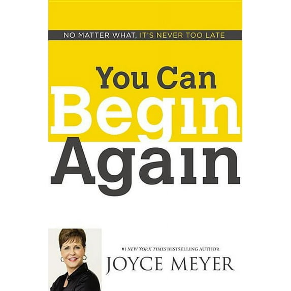 You Can Begin Again: No Matter What, It's Never Too Late, (Hardcover)