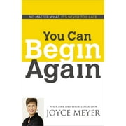 You Can Begin Again : No Matter What, It's Never Too Late (Paperback)