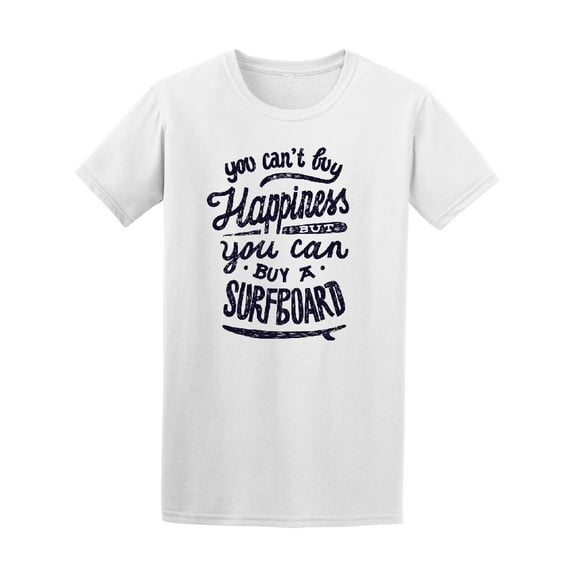 You Can Buy A Surfboard Beach Happiness T-Shirt - Image by Shutterstock, Male Small