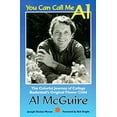 thumbnail image 1 of Pre-Owned You Can Call Me Al: The Colorful Journey of College Basketball's Original Flower Child, Al McGuire (Paperback) 1879483521 9781879483521, 1 of 1