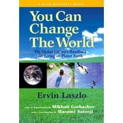 You Can Change the World The Global Citizens Handbook for Living on Planet Earth, Hardcover