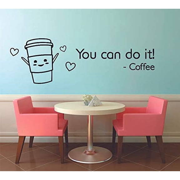 You Can Do It - Coffee Quotes Wall Stickers Cappuccino Espresso Mocha Latte Caffeine Drink Decor for Kitchen Dining Kitchen Cafe Wall Decals Stickers Wall Art Vinyl Decoration Size (6x10 inch)