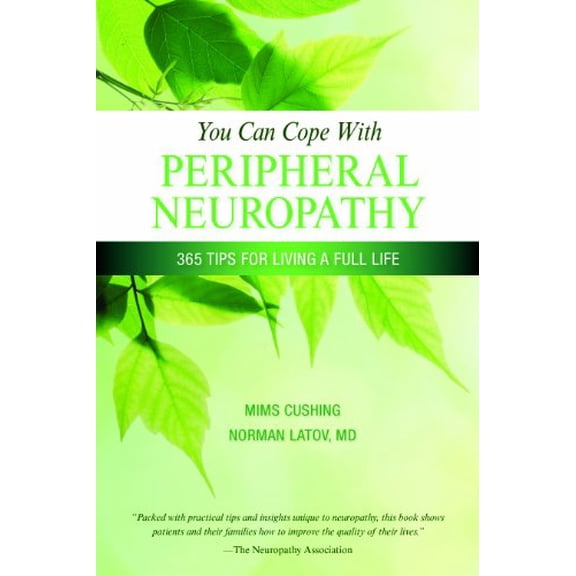 Pre-Owned You Can Cope With Peripheral Neuropathy: 365 Tips for Living a Full Life (Paperback) 193260376X 9781932603767