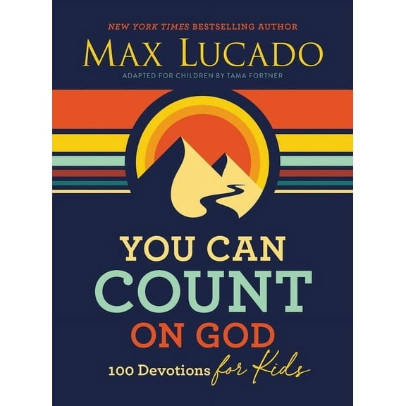 You Can Count on God: 100 Devotions for Kids (Short Devotions to Help Kids Worry Less and Trust God More), (Hardcover)
