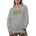 thumbnail image 1 of You Can Do Big & Scary Things, Motivational or Encouraging Quote, Groovy Retro Wavy Text Merch Gift, Heather Grey Hooded Sweatshirt or Hoodie, XL, 1 of 5