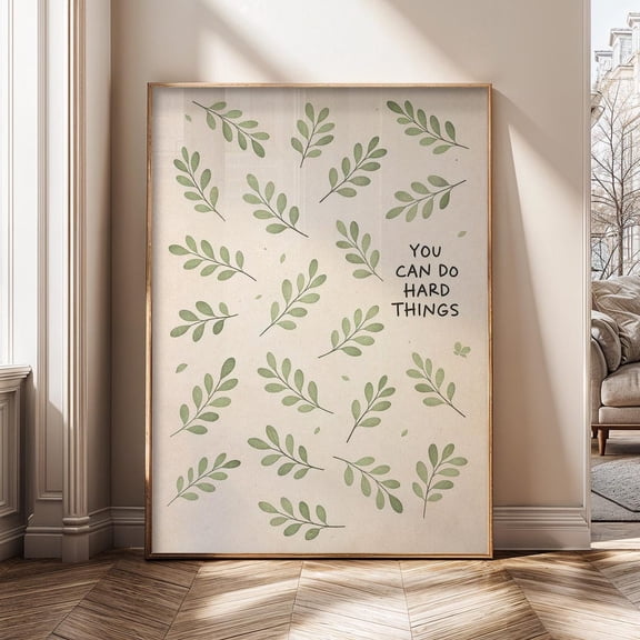 You Can Do Hard Things Botanical Quote Calm Poster