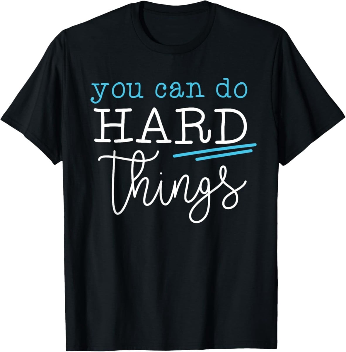 You Can Do Hard Things Inspirational T-Shirt - Walmart.com