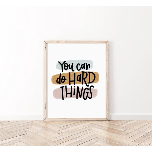 You Can Do Hard Things Wall Art Print, Unframed Paper Poster 8x10in