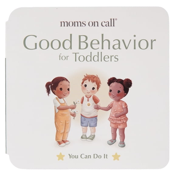 You Can Do It Moms on Call Good Behavior for Toddlers, (Board Book)