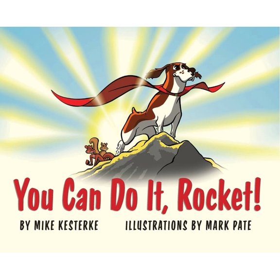Rocket Stories You Can Do It, Rocket!: Persistence Pays Off, Book 1, (Hardcover)