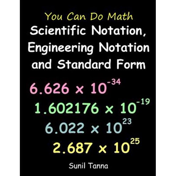 You Can Do Math: Scientific Notation, Engineering Notation and Standard Form