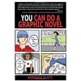 thumbnail image 1 of Pre-Owned You Can Do a Graphic Novel (Paperback) 1592579558 9781592579556, 1 of 1
