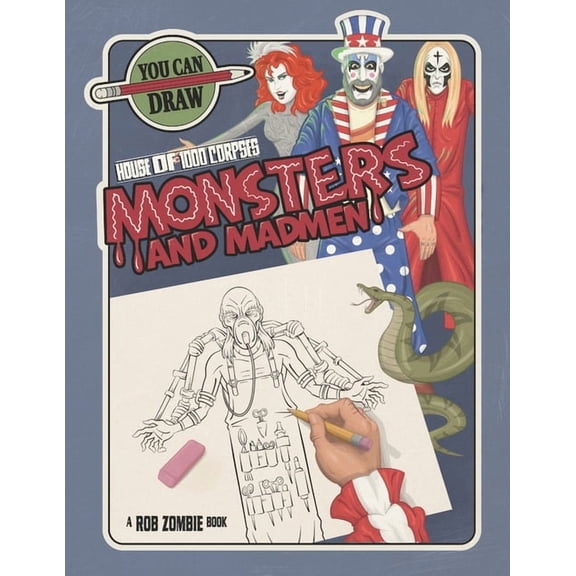 You Can Draw House Of 1000 Corpses Monsters And Madmen: Learn To Draw Rob Zombie's Movie Characters, (Paperback)