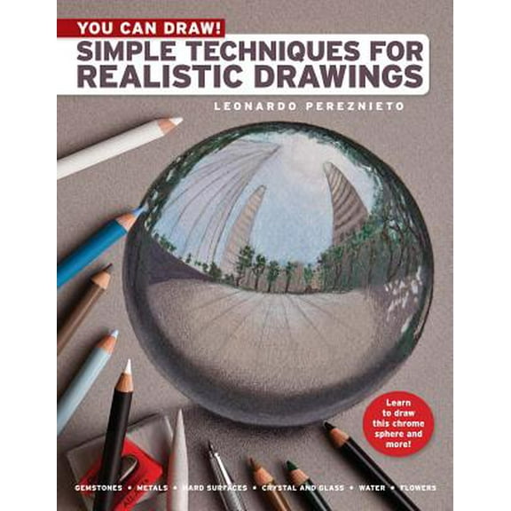 You Can Draw! : Simple Techniques for Realistic Drawings