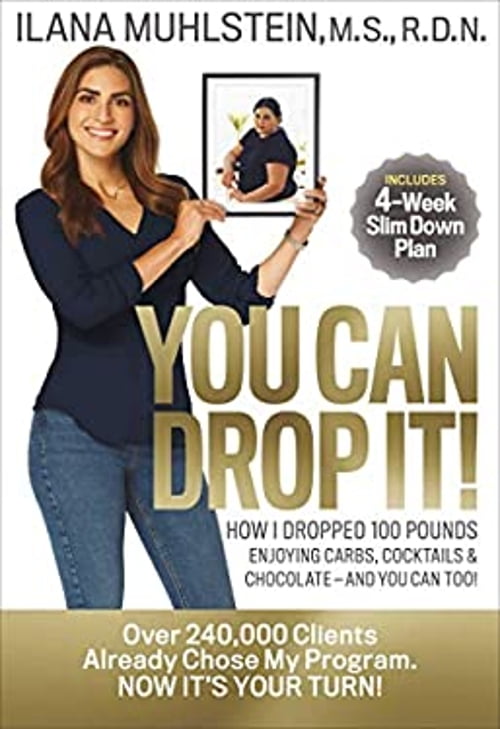Pre-Owned You Can Drop It!: How I Dropped 100 Pounds Enjoying Carbs, Cocktails & Chocolate-And You Can Too! (Hardcover) by Ilana Muhlstein