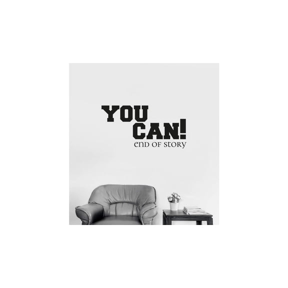 You Can! End Of Story. - Positive Life Quote Life Motivational Inspiration Quote Vinyl Wall Art Wall Sticker Wall Decal Decoration For Home Room Class Room Office Living Room Size (8x10 inch)