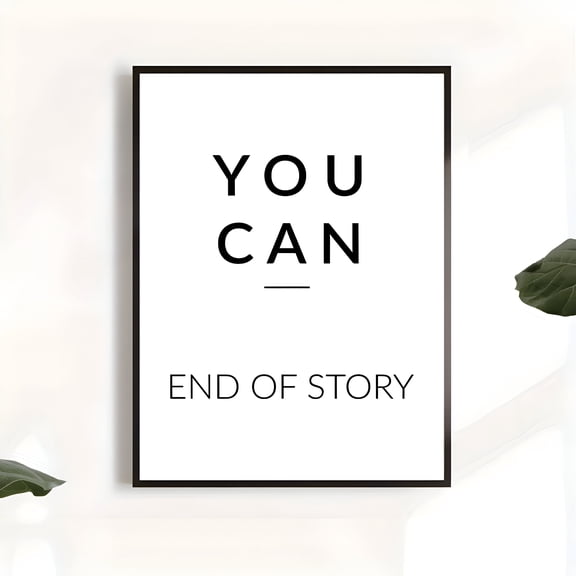 You Can End of Story Motivational Quote Wall Art Modern Retro Typography Poster for Home Office Living Room Bedroom, UNFRAMED 8x12