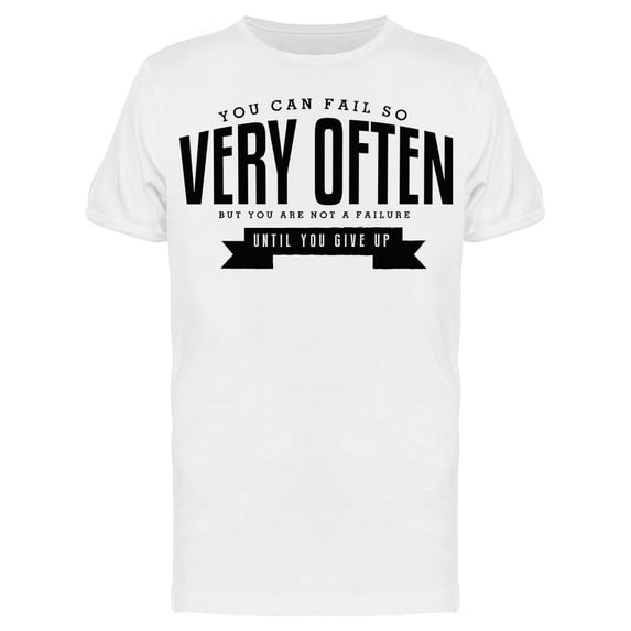 You Can Fail So Very Often Tee Men's -Image by Shutterstock