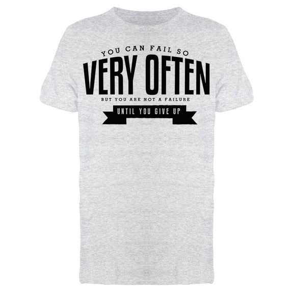 You Can Fail So Very Often Tee Men's -Image by Shutterstock