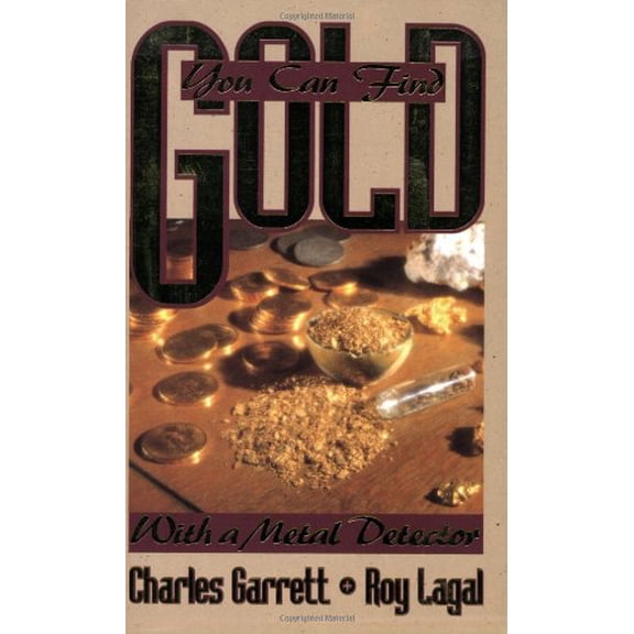 Pre-Owned You Can Find Gold: With a Metal Detector: Prospective and Treasure Hunting (Paperback) 0915920867 9780915920860