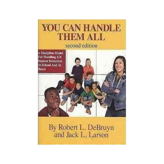 Pre-Owned You Can Handle Them All: A Discipline Model for Handling 124 Student Behaviors at School and at Home (Hardcover) 1589924150 9781589924154