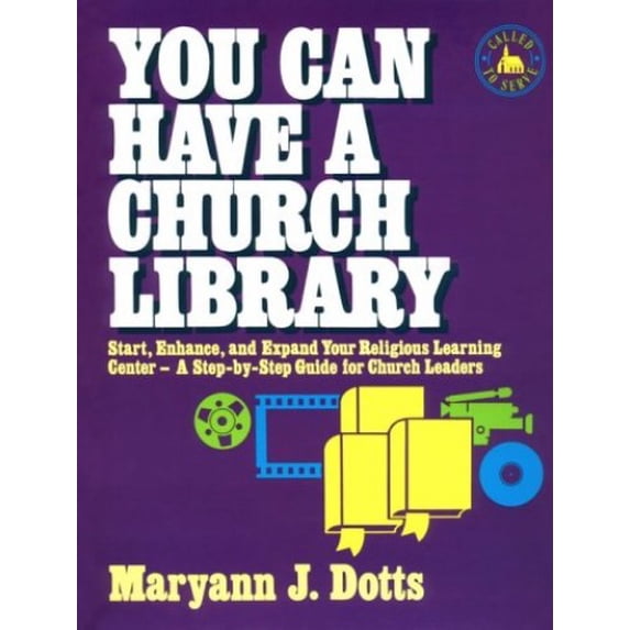Pre-Owned You Can Have A Church Library (Called to Serve) (Paperback) 0687046041 9780687046041
