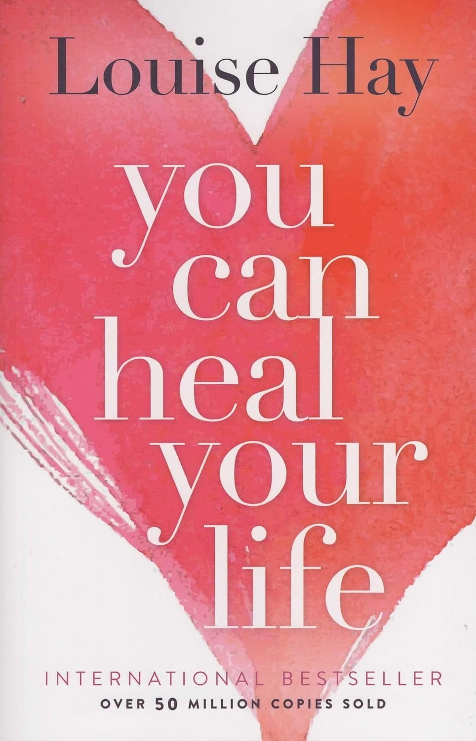 You Can Heal Your Life - Louise Hay