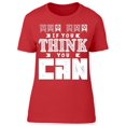 thumbnail image 1 of You Can If You Think You Can T-Shirt Women -Image by Shutterstock, Female XX-Large, 1 of 2