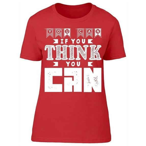 You Can If You Think You Can T-Shirt Women -Image by Shutterstock, Female XX-Large