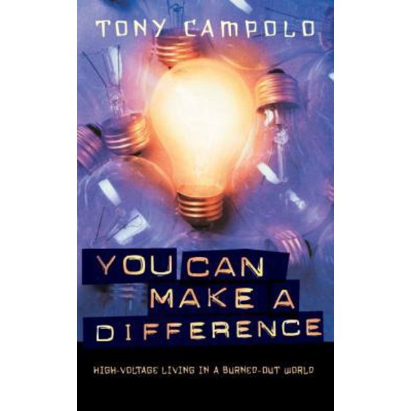 Pre-Owned You Can Make a Difference: High-Voltage Living in a Burned-Out World (Paperback) 0849918855 9780849918858